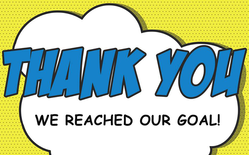 Graphic text: Thank you we reached our goal!