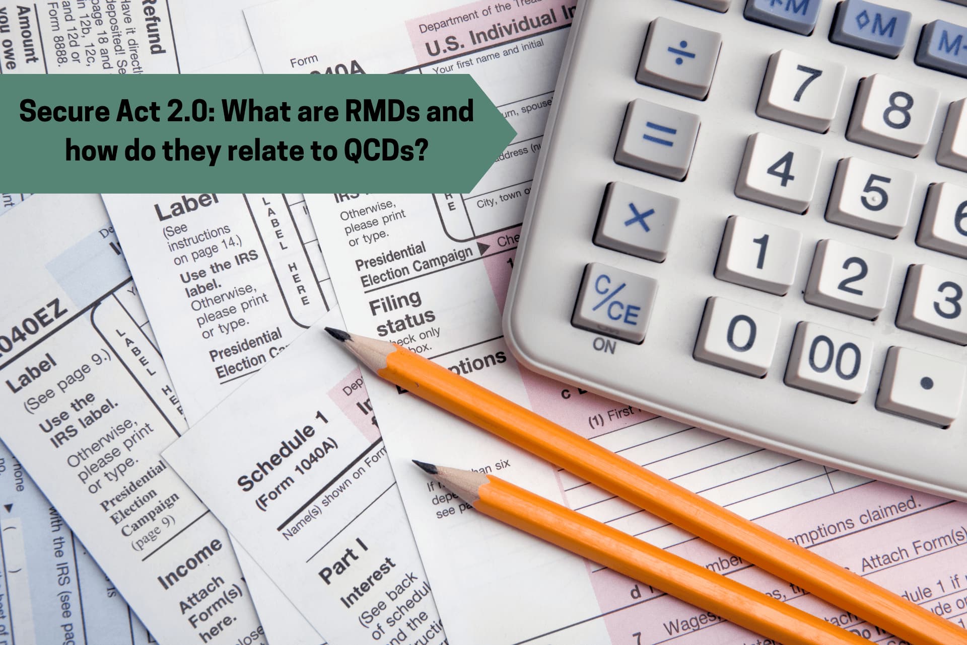 SECURE Act 2.0: What are RMDs and how do they relate to QCDs?